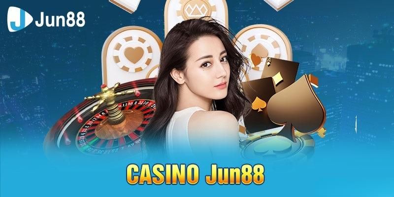 Casino Jun88 sảnh cược hàng đầu không thể bỏ lỡ