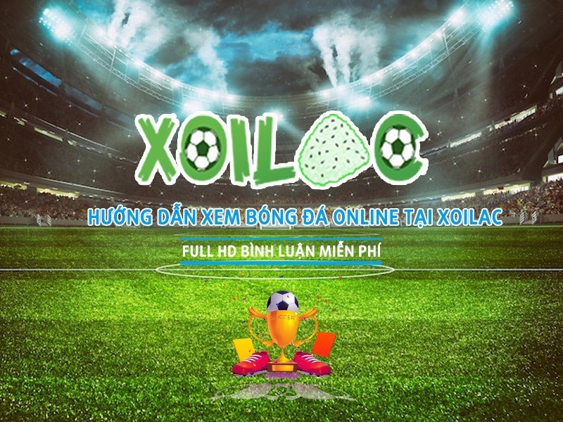 Hướng dẫn cách xem trực tiếp bóng đá trên Xoilac TV