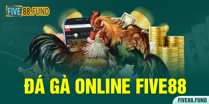 Đá gà online Five88