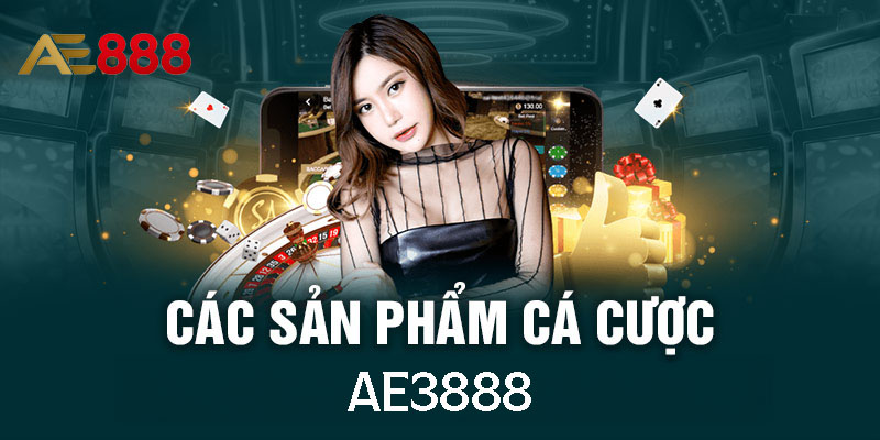 cac-san-pham-ca-cuoc-da-dang-hap-dan-tai-ae3888