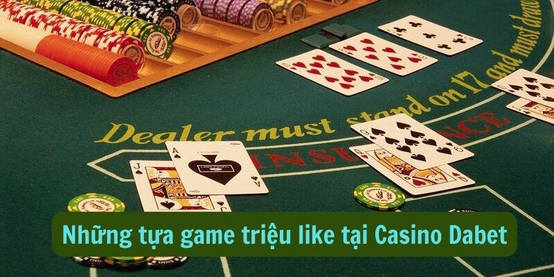 Những tựa game hot hit nhất tại casino Dabet